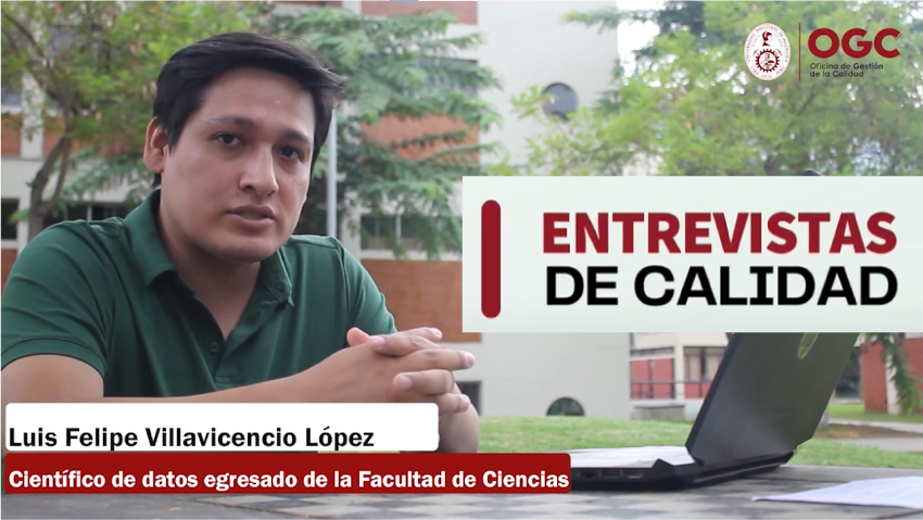 Entrevista con Luis Felipe Villavicencio López, Científico de datos egresado de la Facultad de Ciencias - UNI 