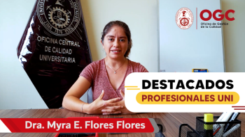 #DestacadosProfesionalesUNI | DRA MYRA E. FLORES FLORES